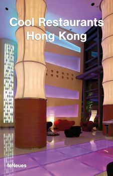 обложка книги Cool Restaurants Hong Kong книга Cool Restaurants Hong Kong, автор: Anna Koor